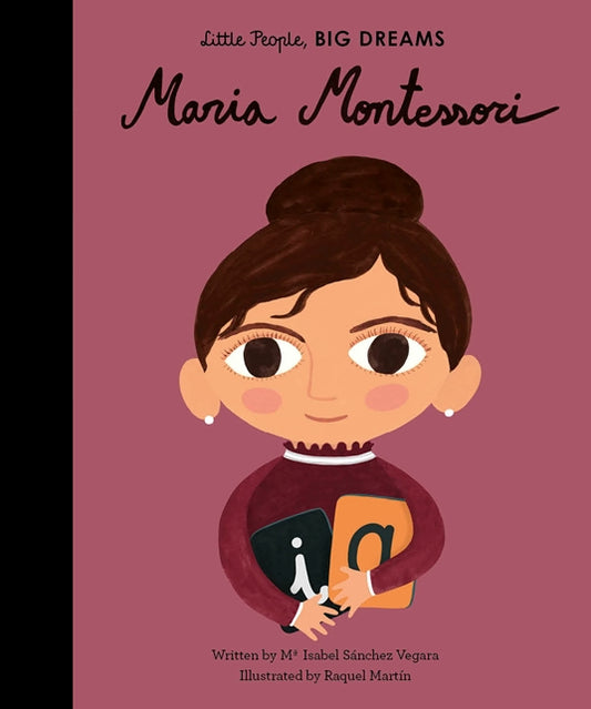 Maria Montessori | Little People Big Dreams