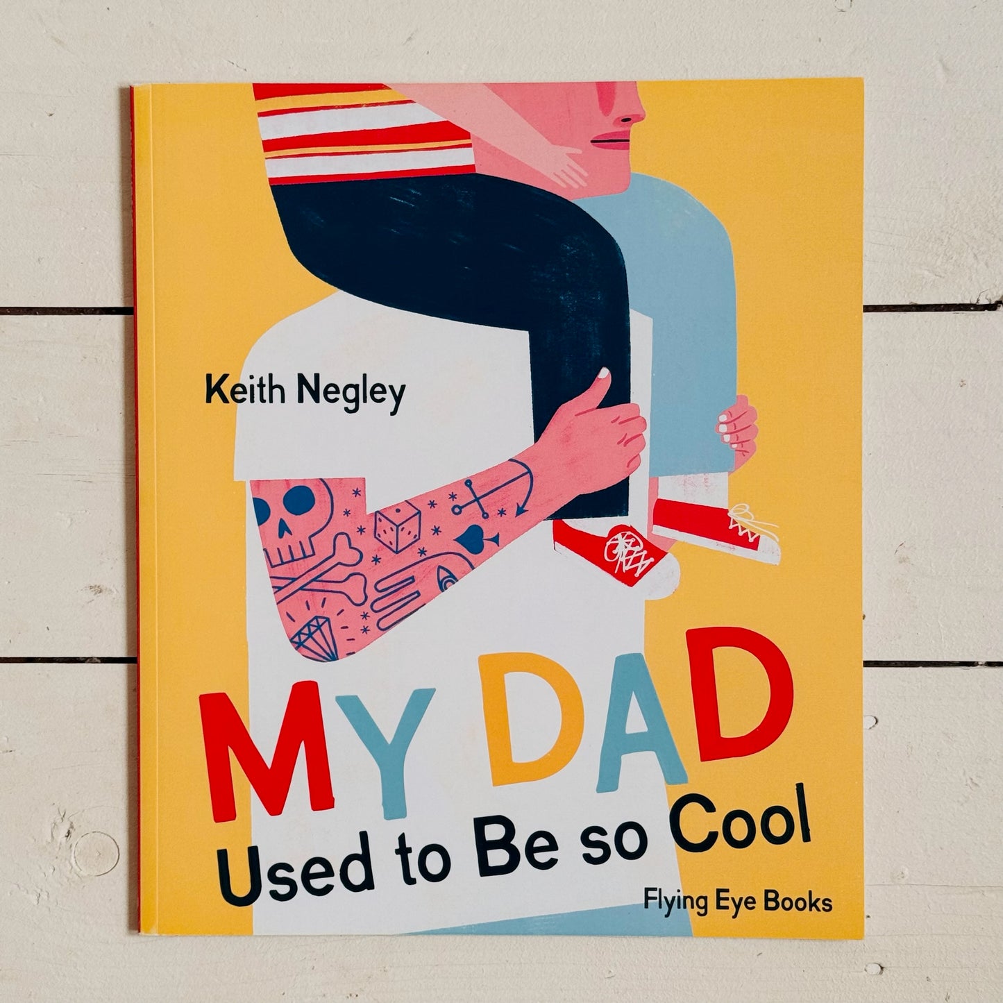 My Dad Used to Be so Cool | Keith Negley