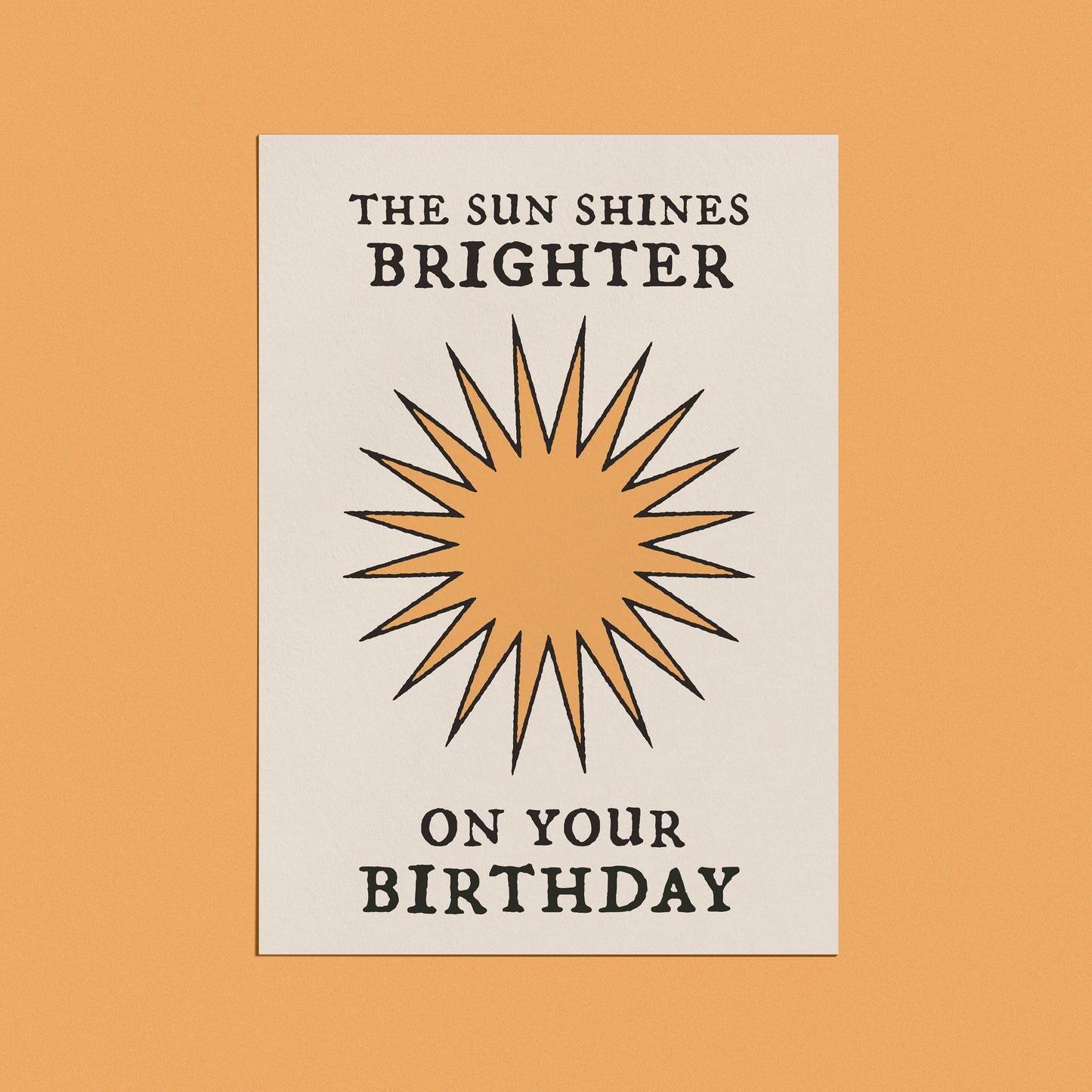 The Sun Shines Brighter On Your Birthday Card