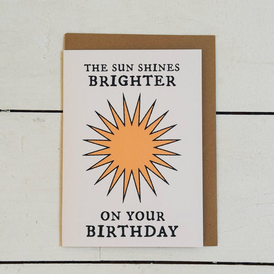 The Sun Shines Brighter On Your Birthday Card