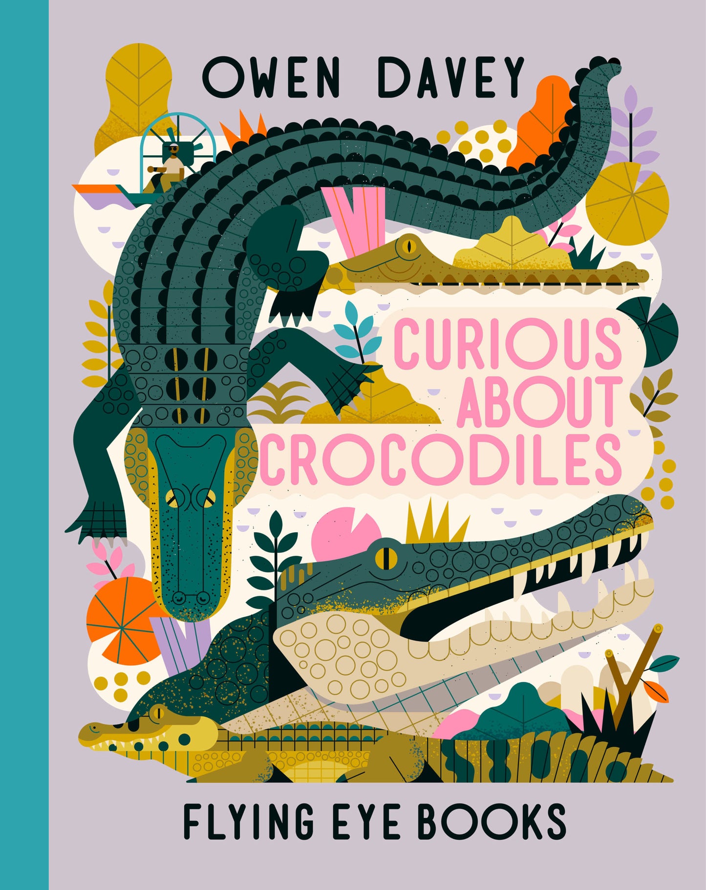 Curious About Crocodiles | Owen Davey