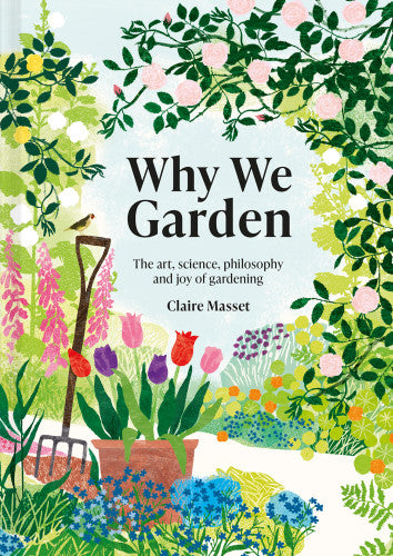 Why We Garden | Claire Masset