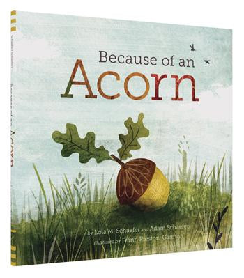 Because Of An Acorn | Lola M. Schaefer, Adam Schaefer